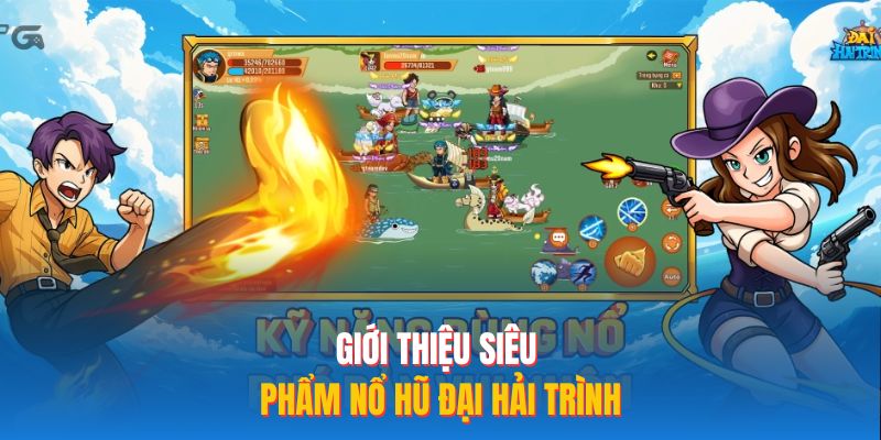 Giới thiệu siêu phẩm nổ hũ đại hải trình