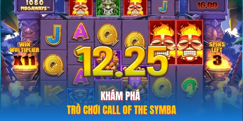 Khám phá trò chơi Call of the symba 