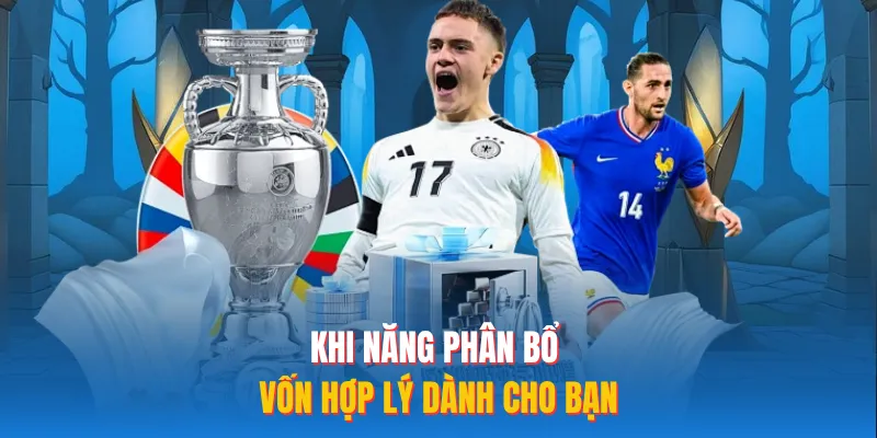 Khi năng phân bổ vốn hợp lý dành cho bạn