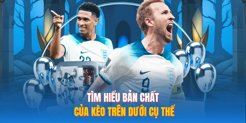 Tìm hiểu bản chất của kèo trên dưới cụ thể 